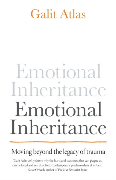 Emotional Inheritance: Moving Beyond The Legacy Of Trauma