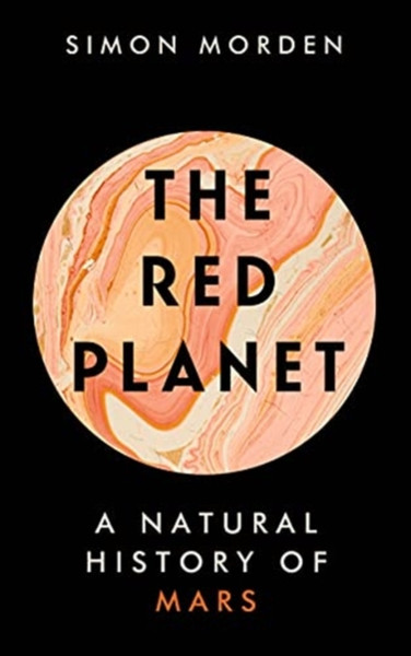 The Red Planet: A Natural History Of Mars