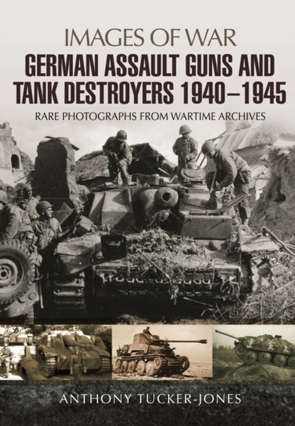 German Assault Guns And Tank Destroyers 1940 - 1945