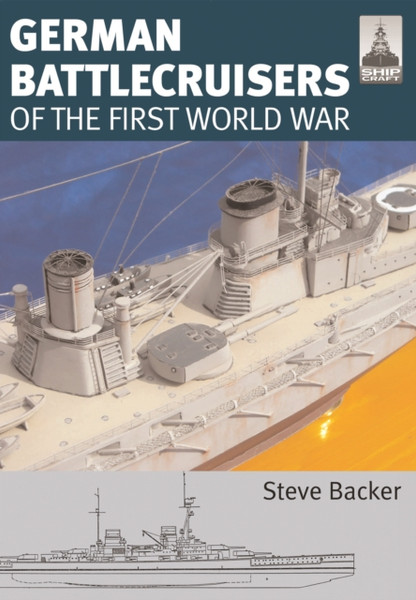 Shipcraft 22: German Battlecruisers