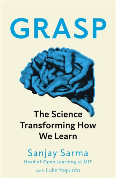 Grasp: The Science Transforming How We Learn - 9781472139115
