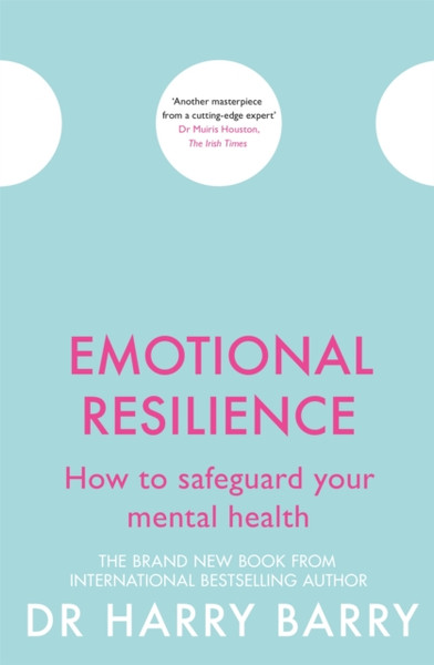 Emotional Resilience: How To Safeguard Your Mental Health