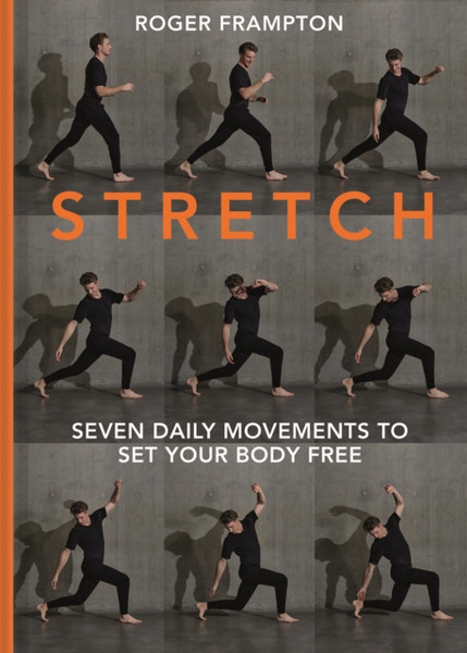 Stretch: 7 Daily Movements To Set Your Body Free