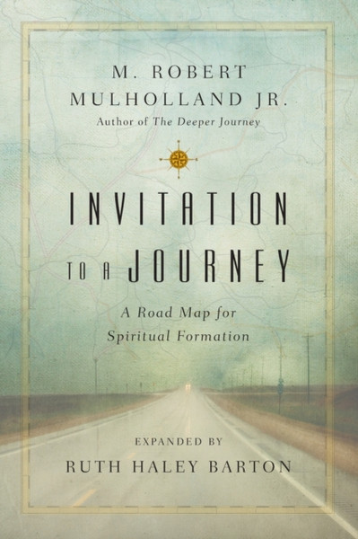 Invitation To A Journey: A Road Map For Spiritual Formation