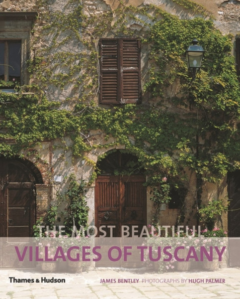 The Most Beautiful Villages Of Tuscany