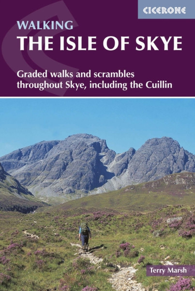 The Isle Of Skye: Walks And Scrambles Throughout Skye, Including The Cuillin