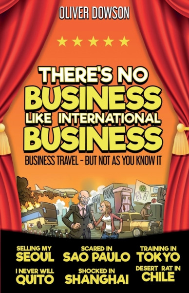 There'S No Business Like International Business: Business Travel - But Not As You Know It