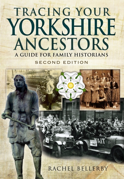 Tracing Your Yorkshire Ancestors: A Guide For Family Historians