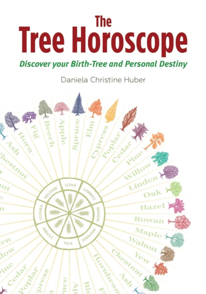 The Tree Horoscope: Discover Your Birth-Tree And Personal Destiny