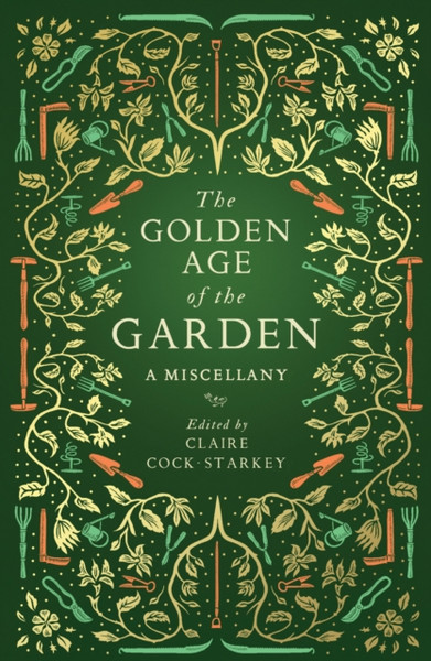 The Golden Age Of The Garden: A Miscellany