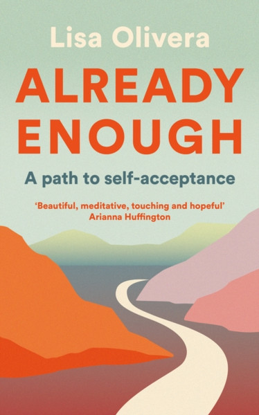 Already Enough: A Path To Self-Acceptance