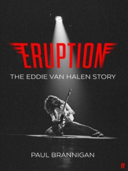 Eruption: The Eddie Van Halen Story - 9780571311460