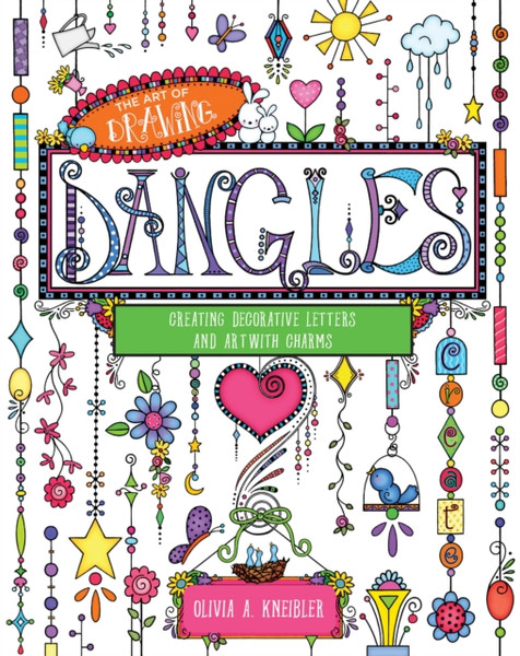 The Art Of Drawing Dangles: Creating Decorative Letters And Art With Charms