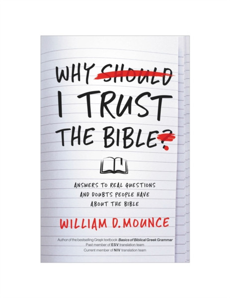 Why I Trust The Bible: Answers To Real Questions And Doubts People Have About The Bible