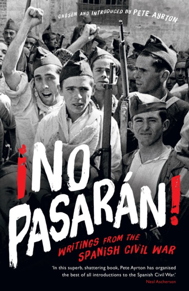 !No Pasaran!: Writings From The Spanish Civil War