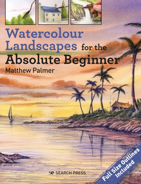 Watercolour Landscapes For The Absolute Beginner