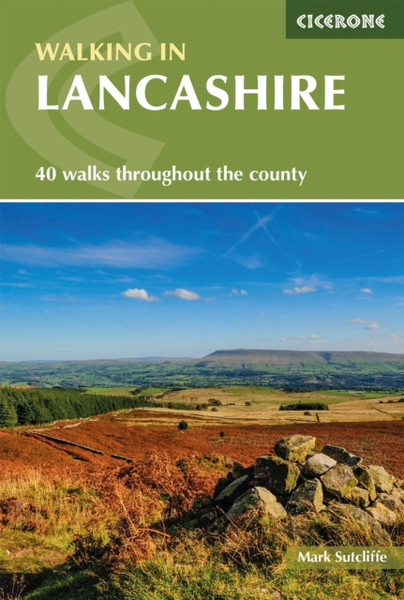 Walking In Lancashire: 40 Walks Throughout The County Including The Forest Of Bowland And Ribble Valley