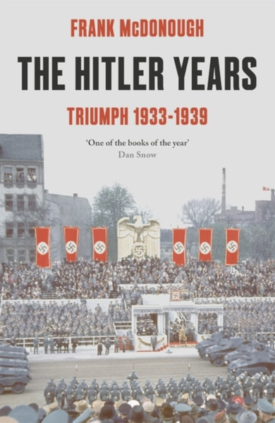 The Hitler Years ~ Triumph 1933-1939 - 9781789544695