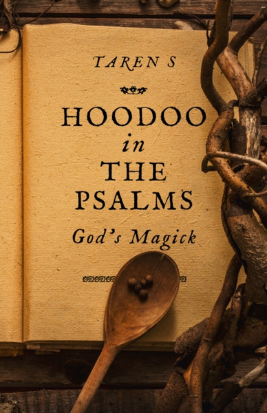 Hoodoo In The Psalms - God`S Magick