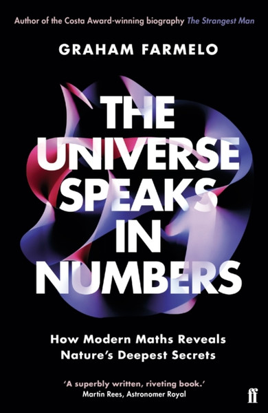 The Universe Speaks In Numbers: How Modern Maths Reveals Nature'S Deepest Secrets - 9780571321827