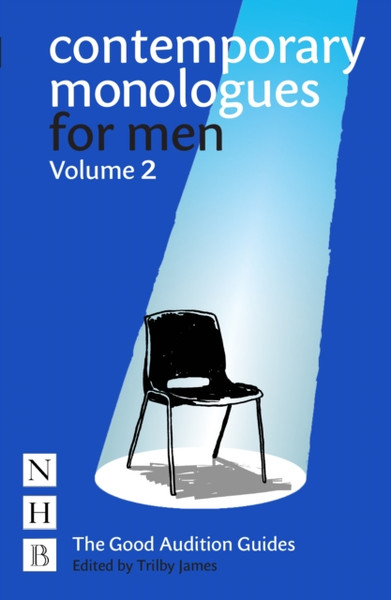 Contemporary Monologues For Men: Volume 2: Nhb Good Audition Guides