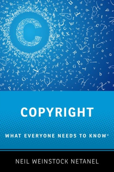 Copyright: What Everyone Needs To Know (R)