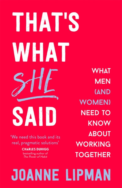 That'S What She Said: What Men (And Women) Need To Know About Working Together