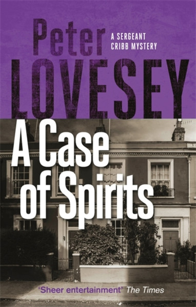 A Case Of Spirits: The Sixth Sergeant Cribb Mystery