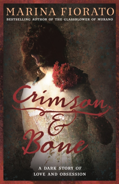 Crimson And Bone: A Dark And Gripping Tale Of Love And Obsession