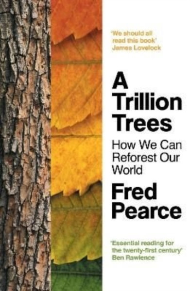 A Trillion Trees: How We Can Reforest Our World - 9781783786923