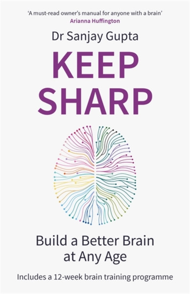 Keep Sharp: Build A Better Brain At Any Age - As Seen In The Daily Mail - 9781472274236