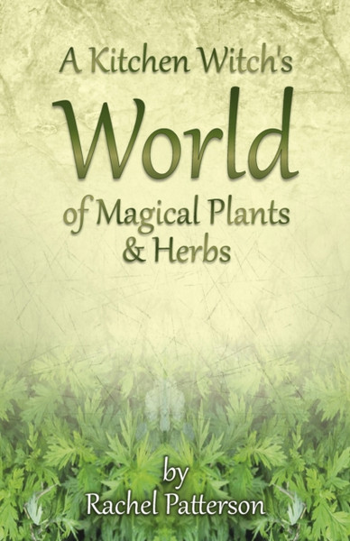 Kitchen Witch`S World Of Magical Herbs & Plants, A