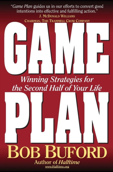 Game Plan: Winning Strategies For The Second Half Of Your Life