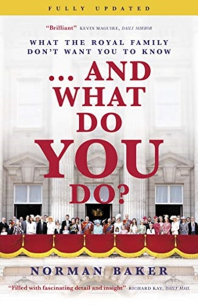 ...And What Do You Do?: What The Royal Family Don'T Want You To Know