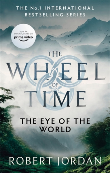 The Eye Of The World: Book 1 Of The Wheel Of Time (Now A Major Tv Series) - 9780356517001