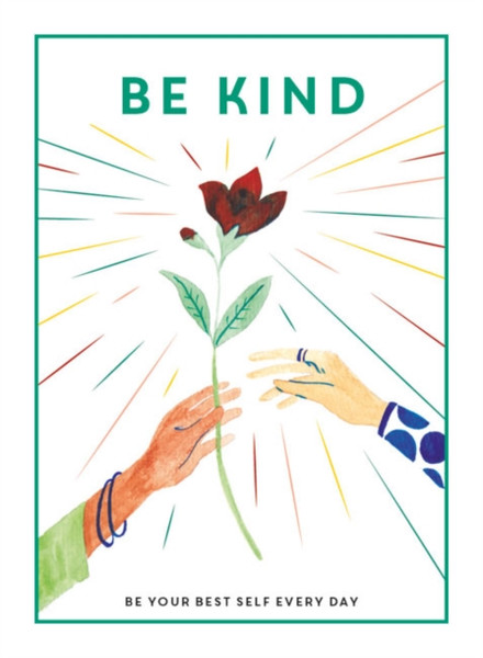 Be Kind: Be Your Best Self Every Day