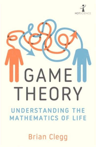 Game Theory: Understanding The Mathematics Of Life