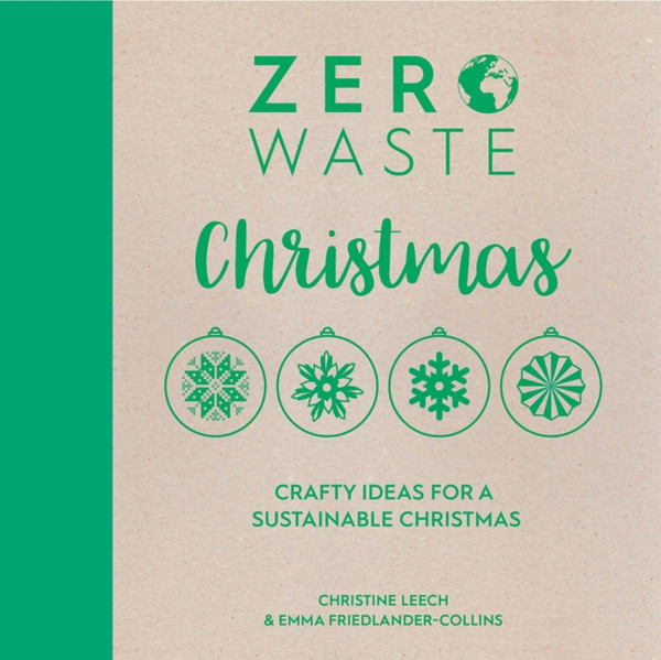 Zero Waste: Christmas: Crafty Ideas For A Sustainable Christmas