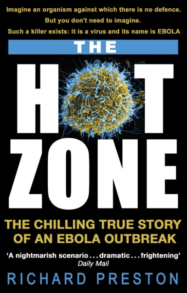 The Hot Zone: The Chilling True Story Of An Ebola Outbreak