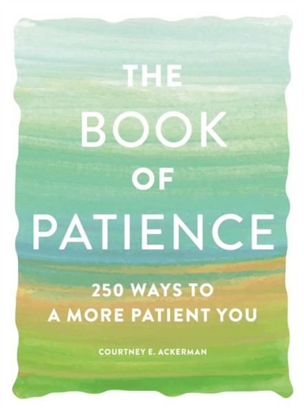 The Book Of Patience: 250 Ways To A More Patient You