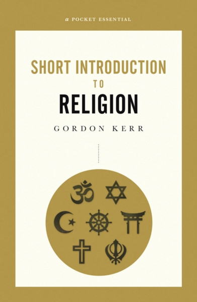 A Pocket Essential Short Introduction To Religion