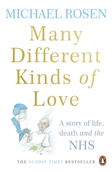 Many Different Kinds Of Love: A Story Of Life, Death And The Nhs - 9781529109467