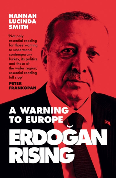 Erdogan Rising: A Warning To Europe