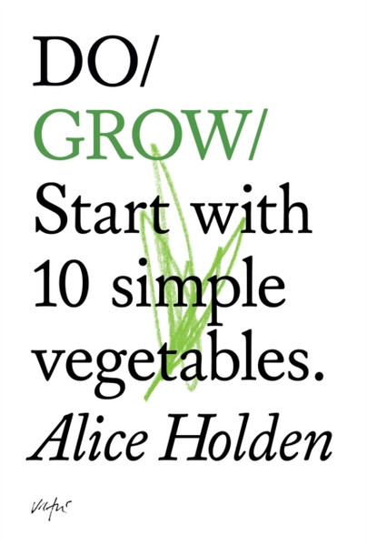 Do Grow: Start With 10 Simple Vegetables.