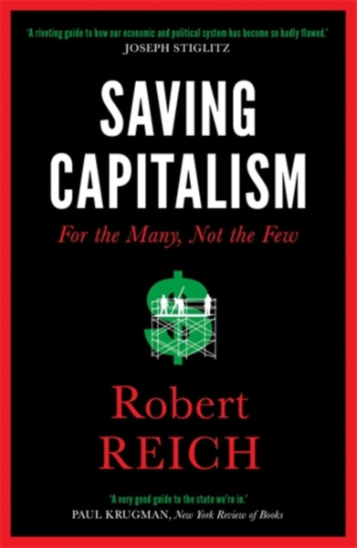 Saving Capitalism: For The Many, Not The Few