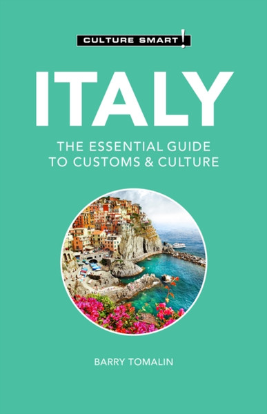 Italy - Culture Smart!: The Essential Guide To Customs & Culture