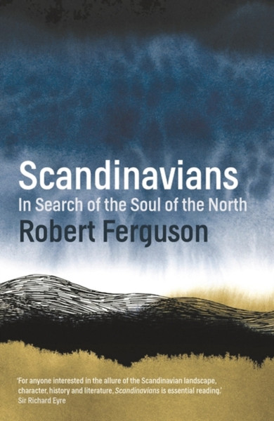 Scandinavians: In Search Of The Soul Of The North