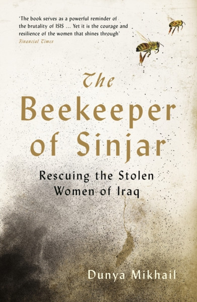 The Beekeeper Of Sinjar: Rescuing The Stolen Women Of Iraq