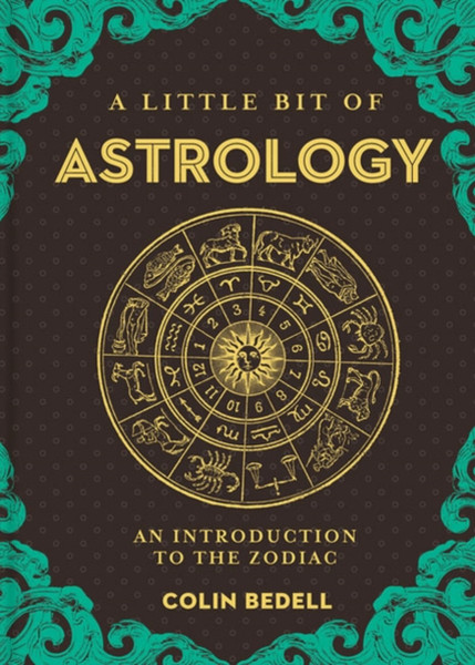 Little Bit Of Astrology, A: An Introduction To The Zodiac