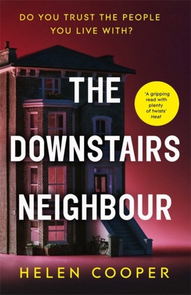 The Downstairs Neighbour: A Twisty, Unexpected And Addictive Suspense - You Won'T Want To Put It Down! - 9781529330007